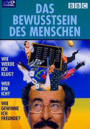 Das Bewusstsein des Menschen BBC