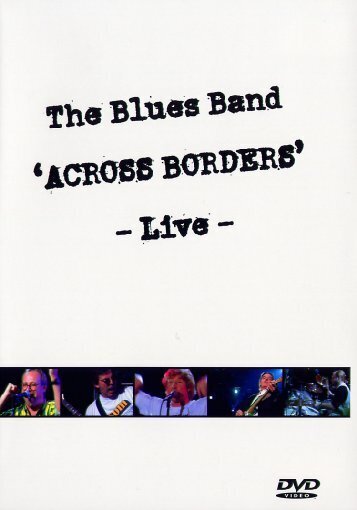 The Blues Band - Across borders - Live