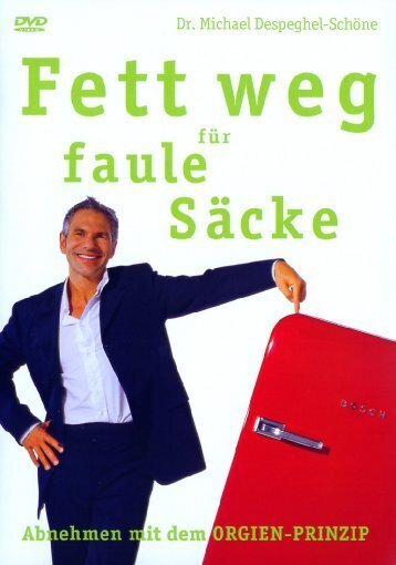 Fett weg für faule Säcke
