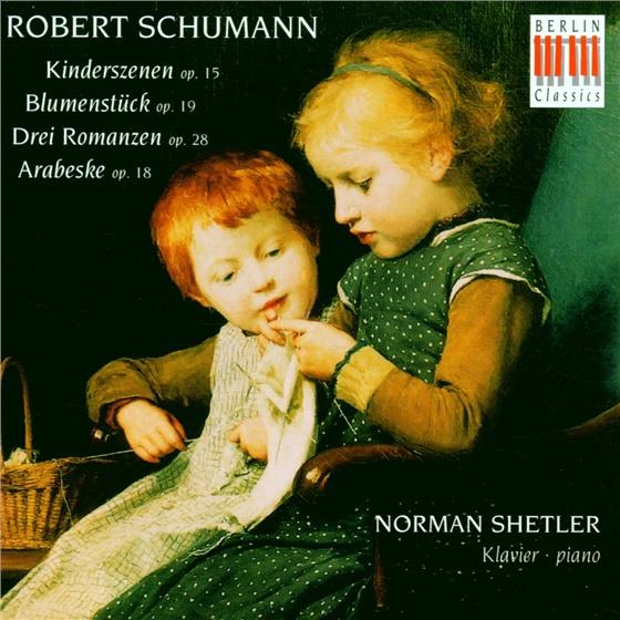 Norman Shetler & Robert Schumann (1810-1856) - Kinderszenen/Op.15/Arabeske Op