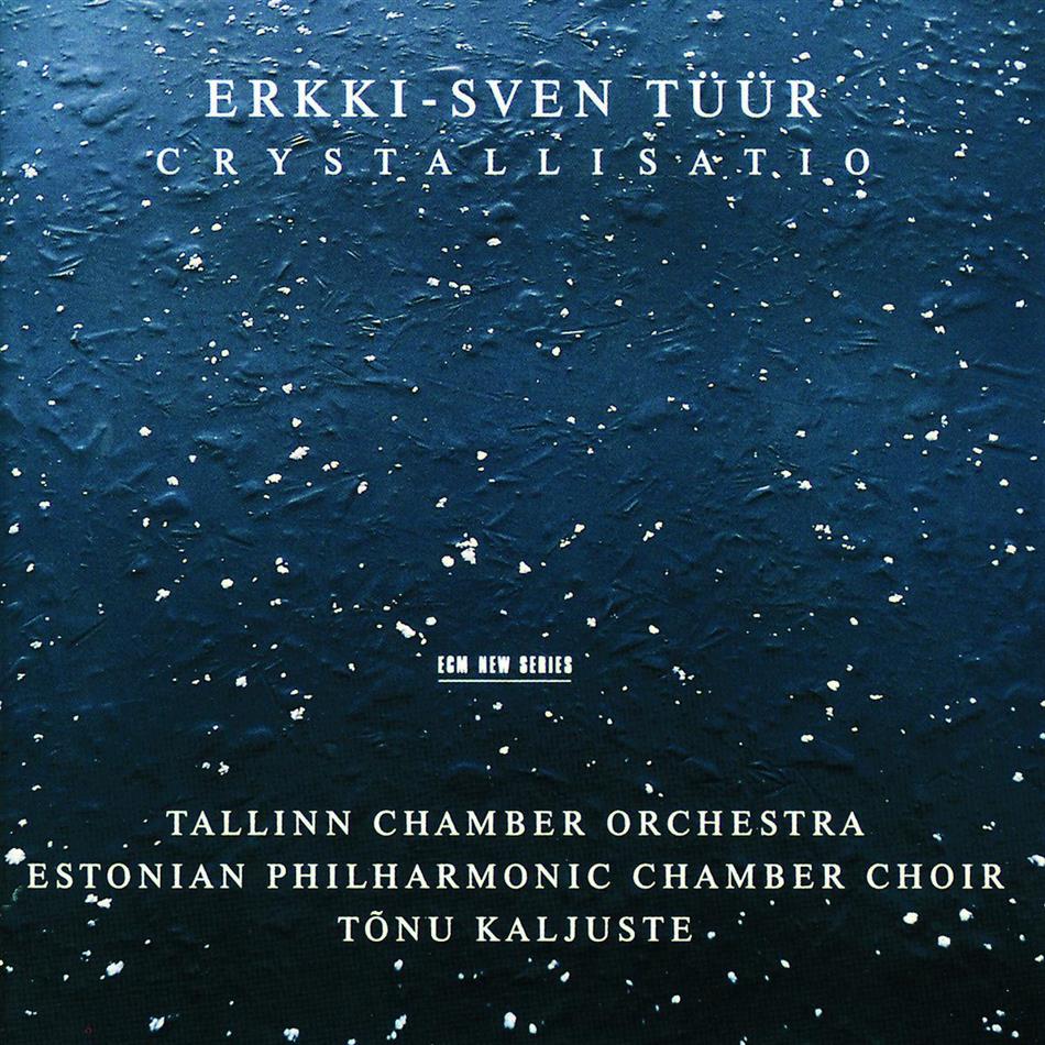 Tonu Kaljuste & Erkki-Sven Tüür - Crystallisatio