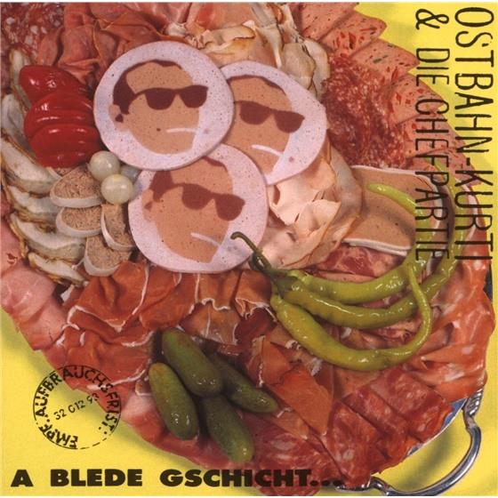 Ostbahn-Kurtî & Die Chefpartie - A Blede Gschicht