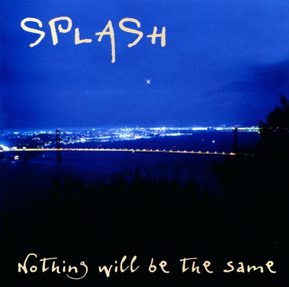 Splash - Nothing Will Be The Same