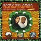 Bantu - Fuji Satisfaction