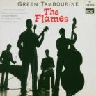 The Flames - Green Tambourine