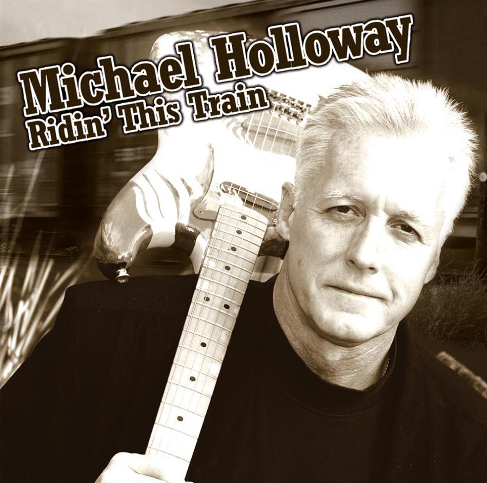 Michael Holloway - Ridin' This Train