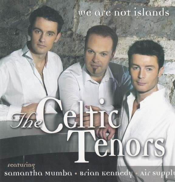 Celtic Tenors - We Are Not Islands