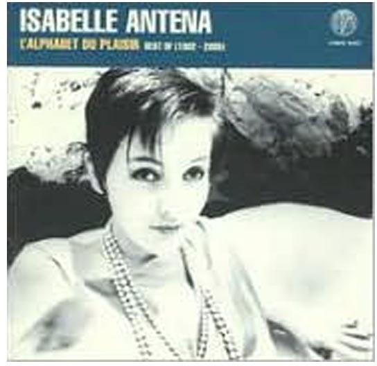Isabelle Antena - Best Of 1982-2005