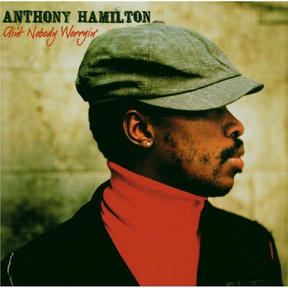 Anthony Hamilton - Ain't Nobody Worryin'