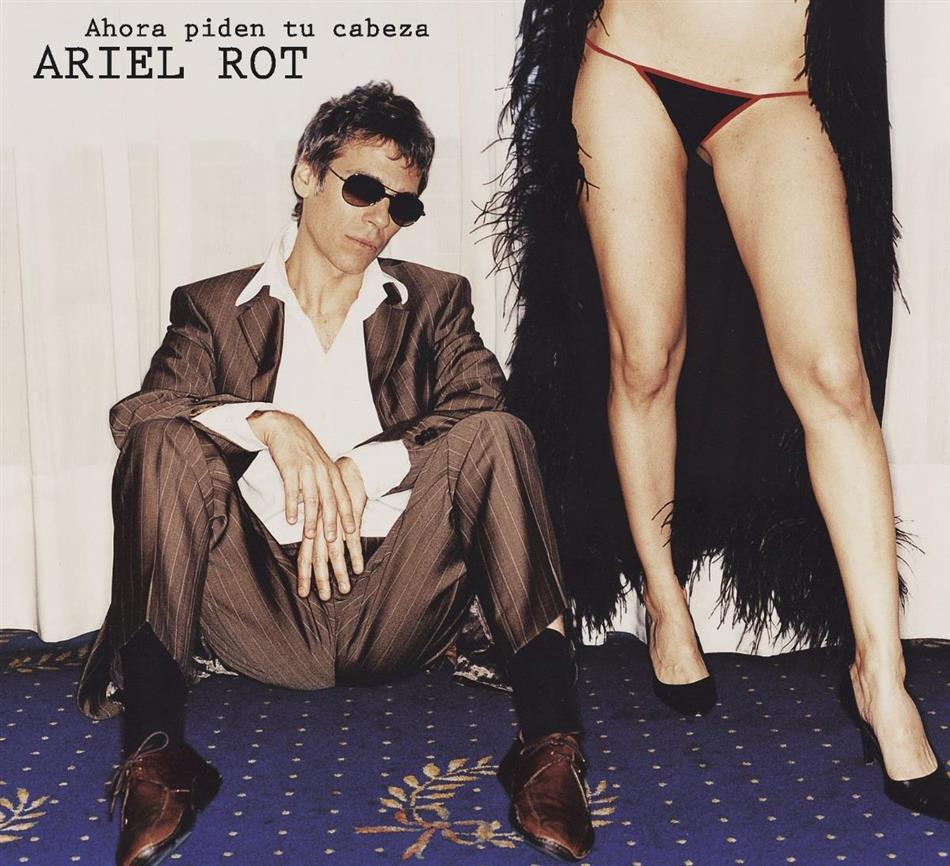 Ariel Rot - Ahora Pident Tu Cabeza