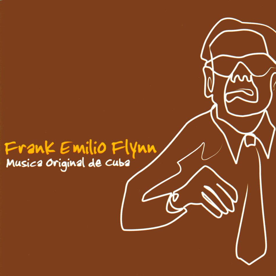 Frank Emilio Flynn - Musica Original De Cuba