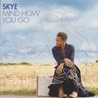 Skye - Mind How You Go