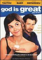 God is great and I'm not