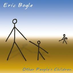 Eric Bogle - Other People's Children