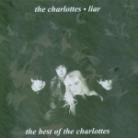 Charlottes - Liar - Best Of The Charlottes