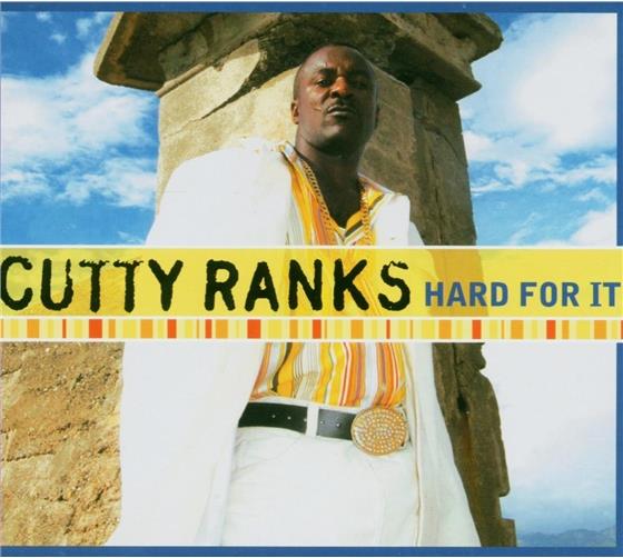 Cutty Ranks - Hard For It