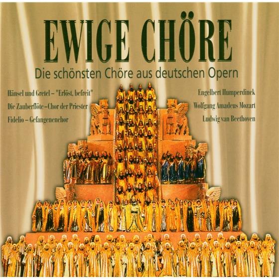 Various & Various - Ewige Chöre - Aus Dt. Opern