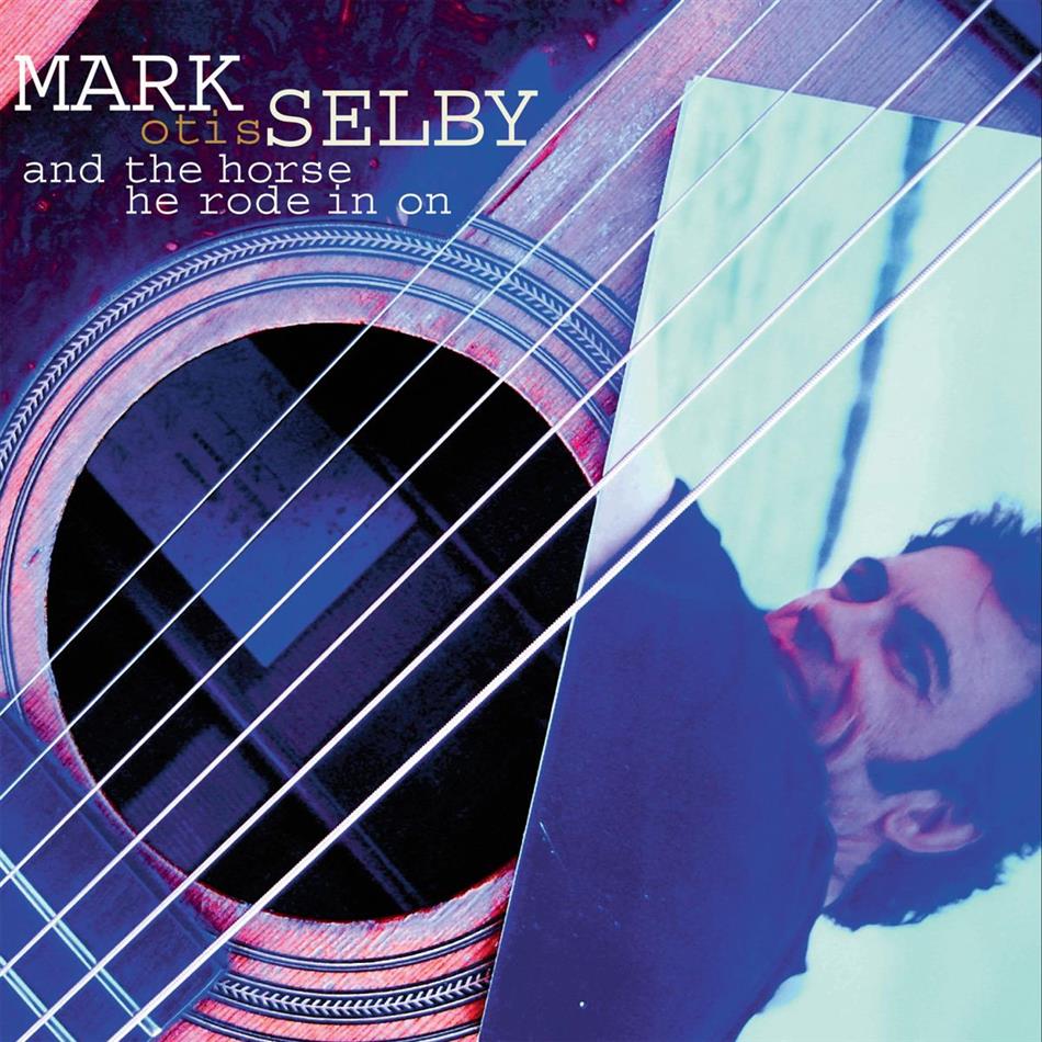 Mark Selby - And The Horse He Rode In On