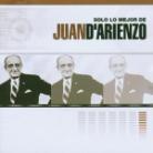 Juan D'Arienzo - Solo Lo Mejor De