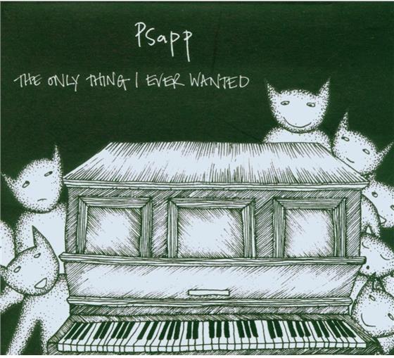 Psapp - Only Thing I Ever Wanted