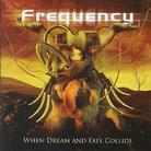 Frequency - When Dream & Fate Collide