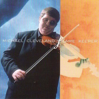 Michael Cleveland - Flame Keeper