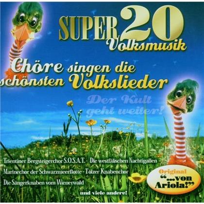 Super 20 Volksmusik - Ch&ouml;re - Various