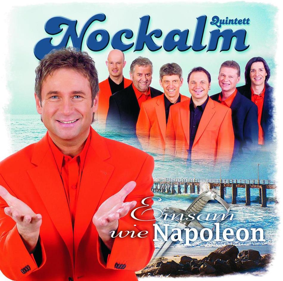 Nockalm Quintett - Einsam Wie Napoleon