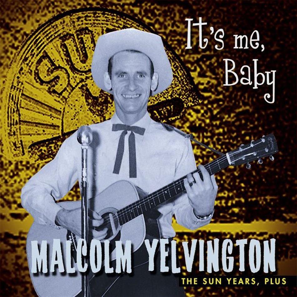 Malcolm Yelvington - It's Me Baby