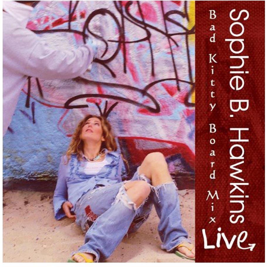 Sophie B. Hawkins - Live - Bad Kitty Board Mix 2 CDs