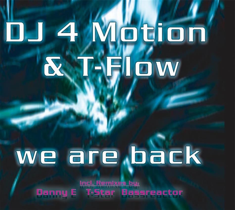 DJ 4 Motion & T-Flow - We Are Back