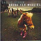 Gaelic Storm - Bring Yer Wellies