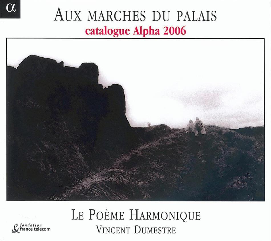 Dumestre Vincent / Le Poeme Harmonique - Aux Marches Du Palais - Romances &...