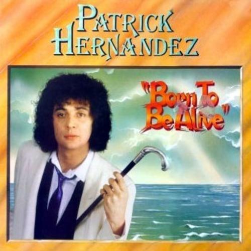 Patrick Hernandez - Born To Be Alive