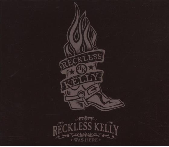 Reckless Kelly - Was Here 3 CDs