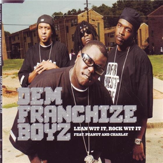 Dem Franchize Boyz - Lean Wit It, Rock Wit It - 2 Track