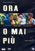 Ora o mai più