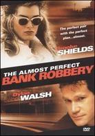 The Almost Perfect Bank Robbery