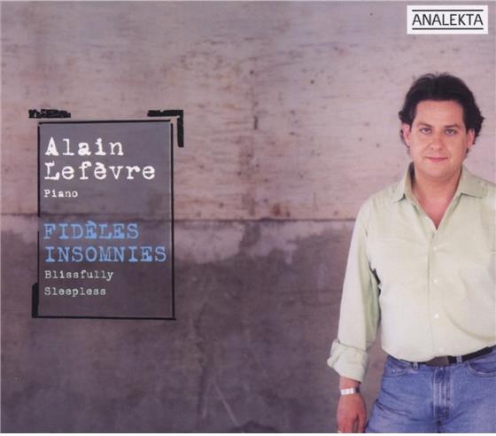Alain Lefevre (Klavier) & Alain Lefevre - Fideles Insomnies