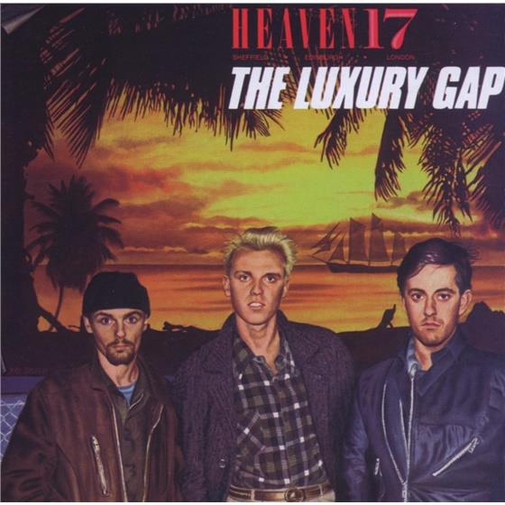 Heaven 17 - Luxury Gap - & Bonus Tracks Versione Rimasterizzata