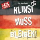 Axel Fischer - Klinsi Muss Bleiben