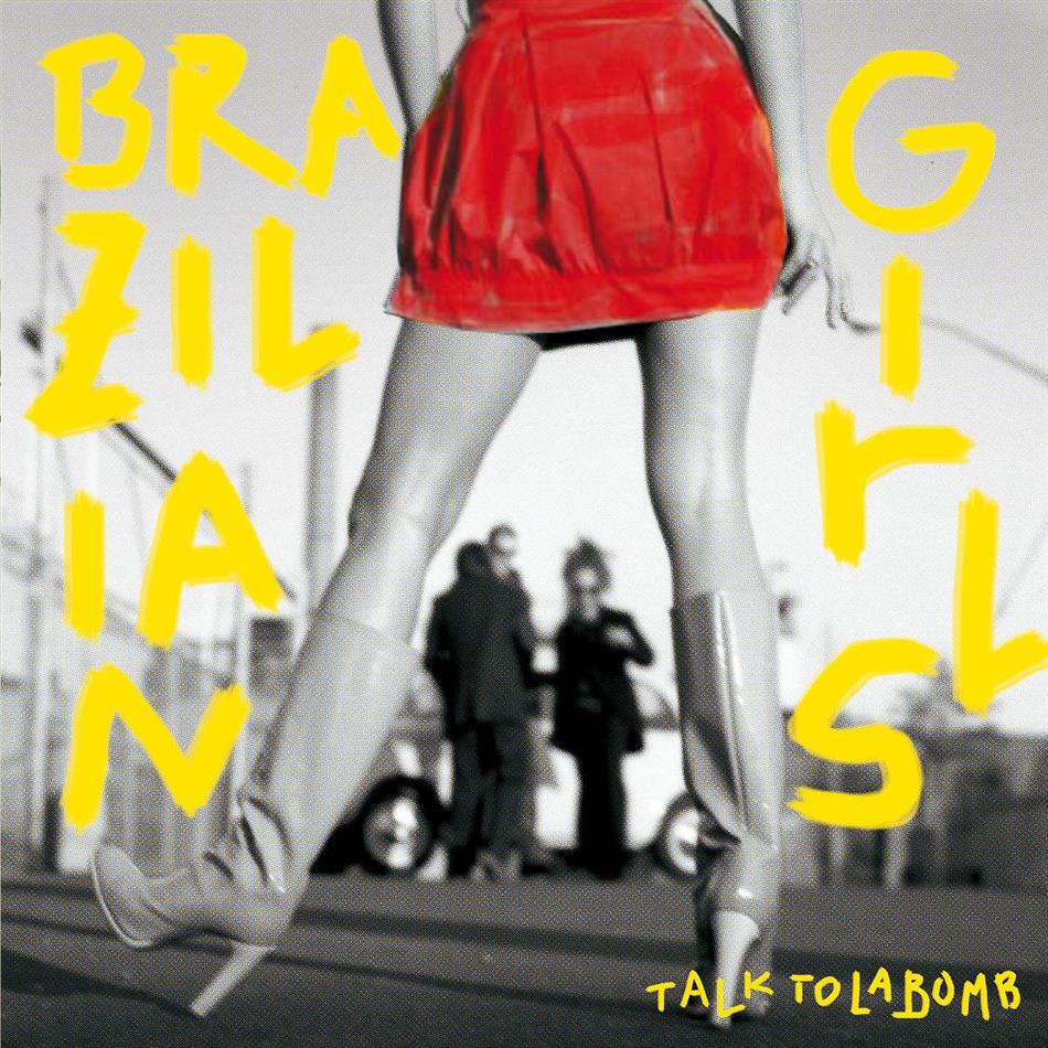 Brazilian Girls - Talk To La Bomb