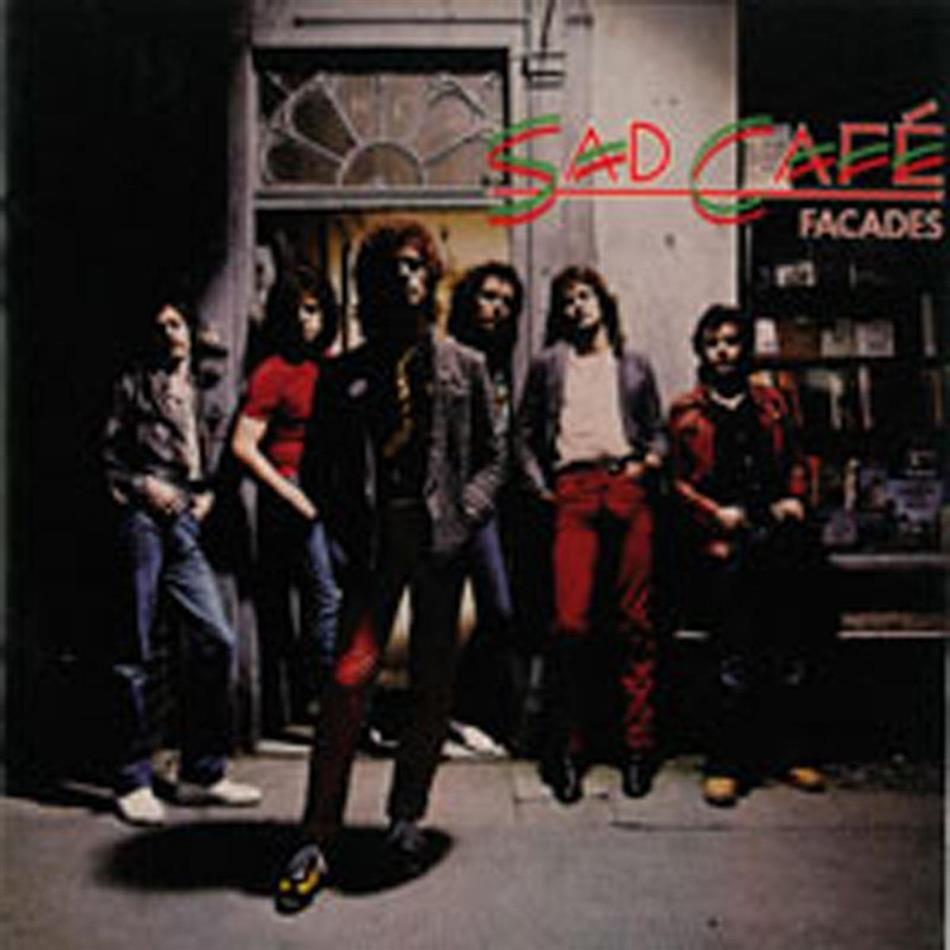 Sad Cafe - Facades