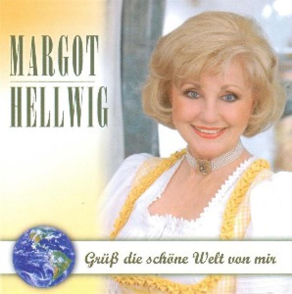 Margot Hellwig - Gruess Die Schoene Welt