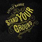 Little Barrie - Stand Your Ground