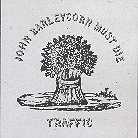 Traffic - John Barleycorn Must Die Remastered