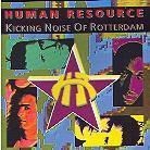 Human Resource - Kicking Noise Of Rotterdam