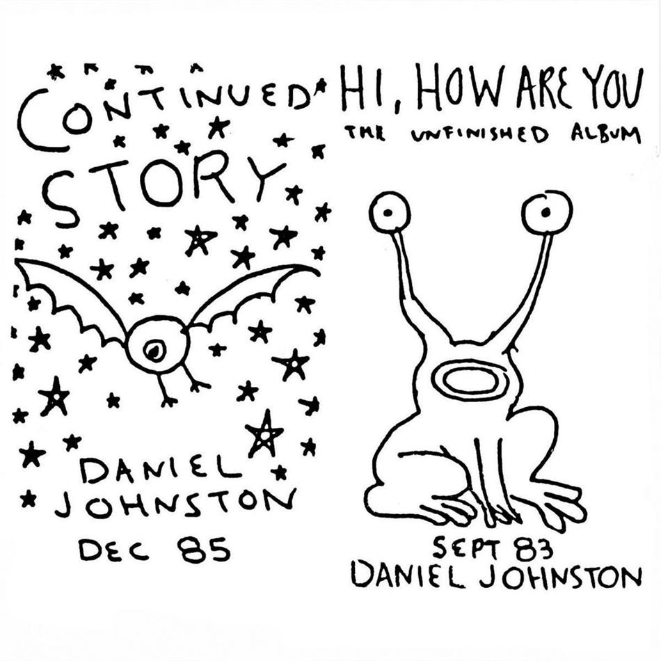 Daniel Johnston - Continued Story/Hi How Are You Version Remasterisée