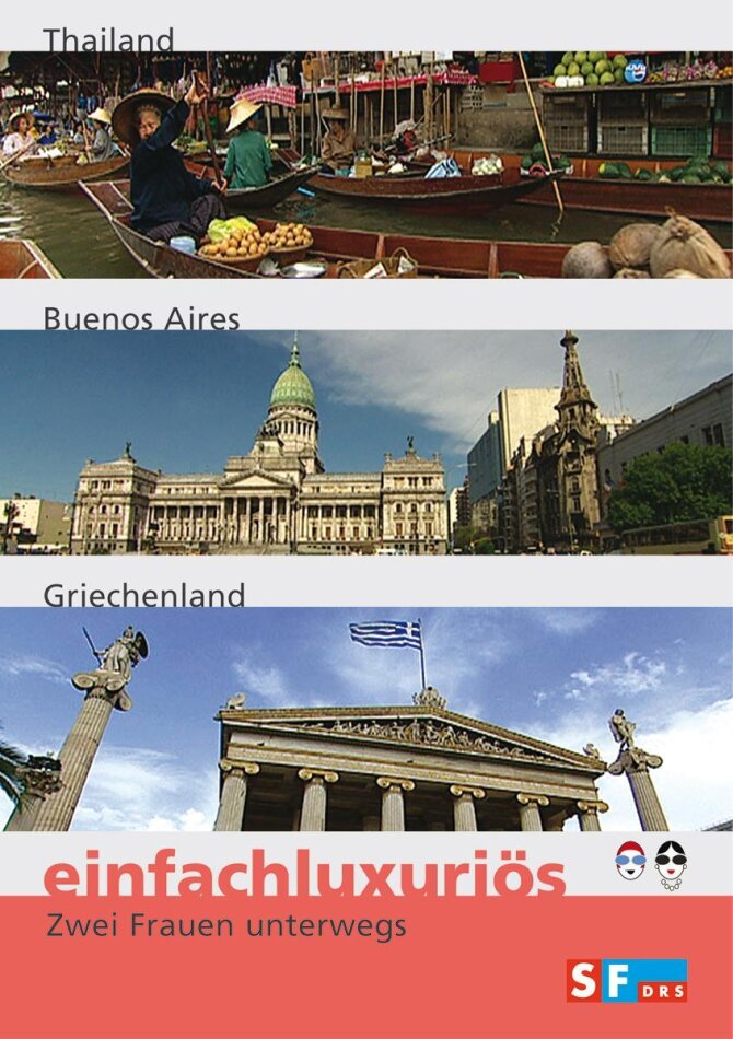 Einfachluxuriös - Zwei Frauen unterwegs - Vol. 1 - Thailand, Buenos Aires, Griechenland