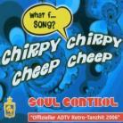 Soul Control - Chirpy Chirpy Cheep Cheep